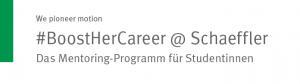 #Boost Her Career @ Schaeffler - Das Mentoring-Programm für Studentinnen